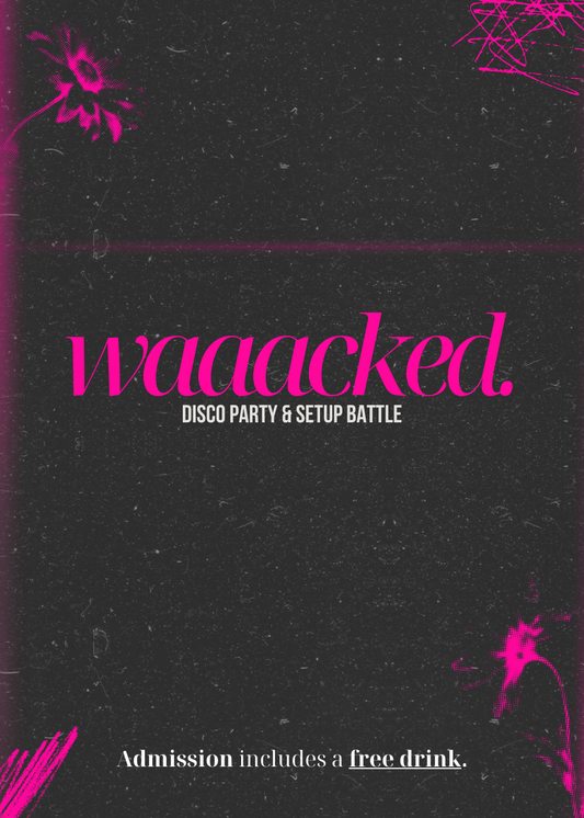 WAAACKED: Disco Party + Setup Battle Audience Pass | August 10, 2025, 6PM onwards